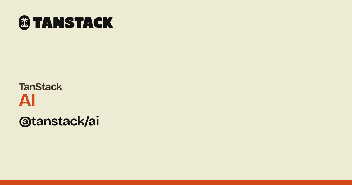 @tanstack/ai | TanStack AI Docs
