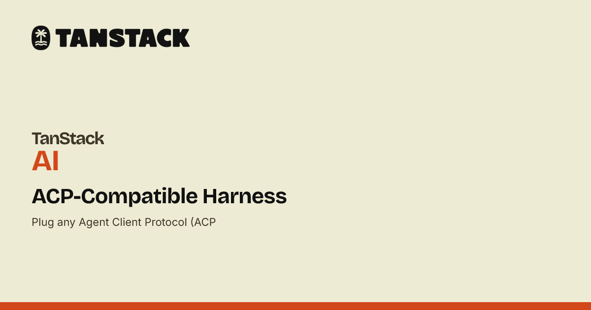 Acp Coding ACP-Compatible Harness | TanStack AI Docs