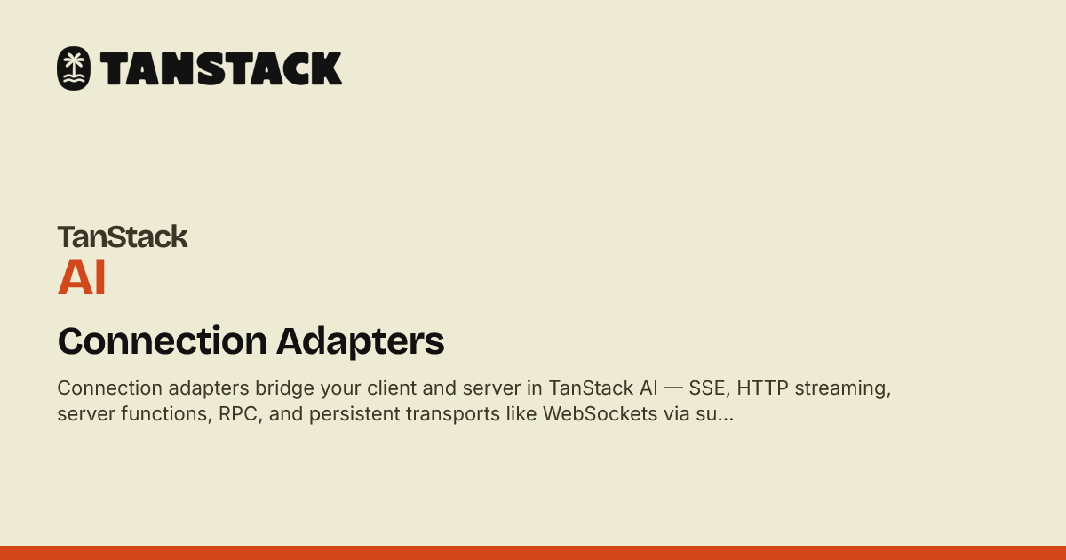 Tstack Adapter Connection Adapters | TanStack AI Docs
