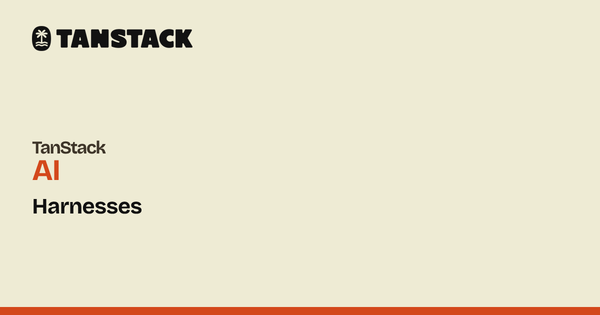 Harnesses | TanStack AI Docs