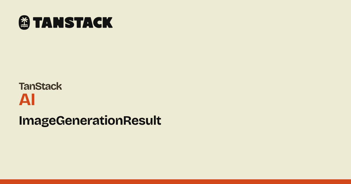 ImageGenerationResult | TanStack AI Docs