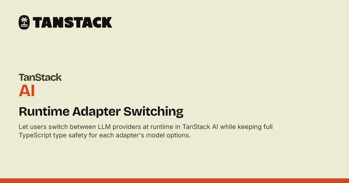 Runtime Switch Runtime Adapter Switching | TanStack AI Docs
