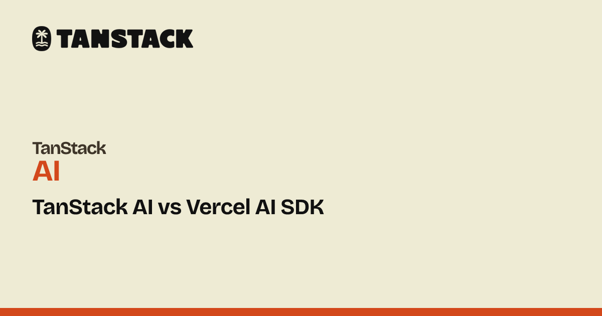 TanStack AI vs Vercel AI SDK | TanStack AI Docs