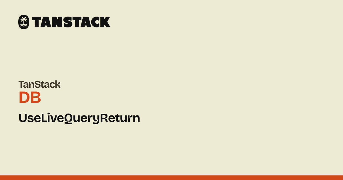 UseLiveQueryReturn | TanStack DB Vue Docs
