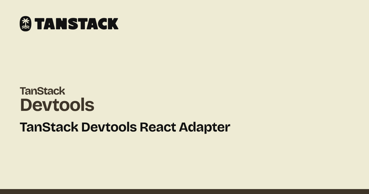 TanStack Devtools React Adapter | TanStack Devtools React Docs