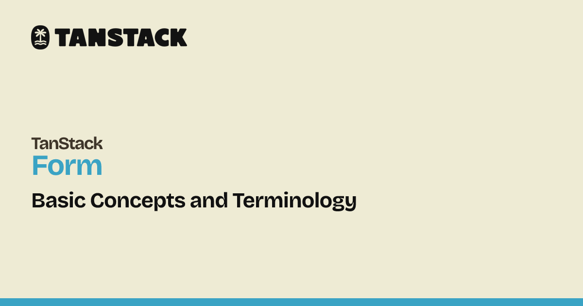 Basic Concepts and Terminology | TanStack Form Vue Docs
