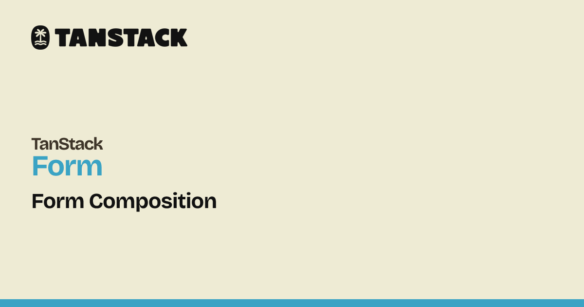 Form Composition | TanStack Form Svelte Docs