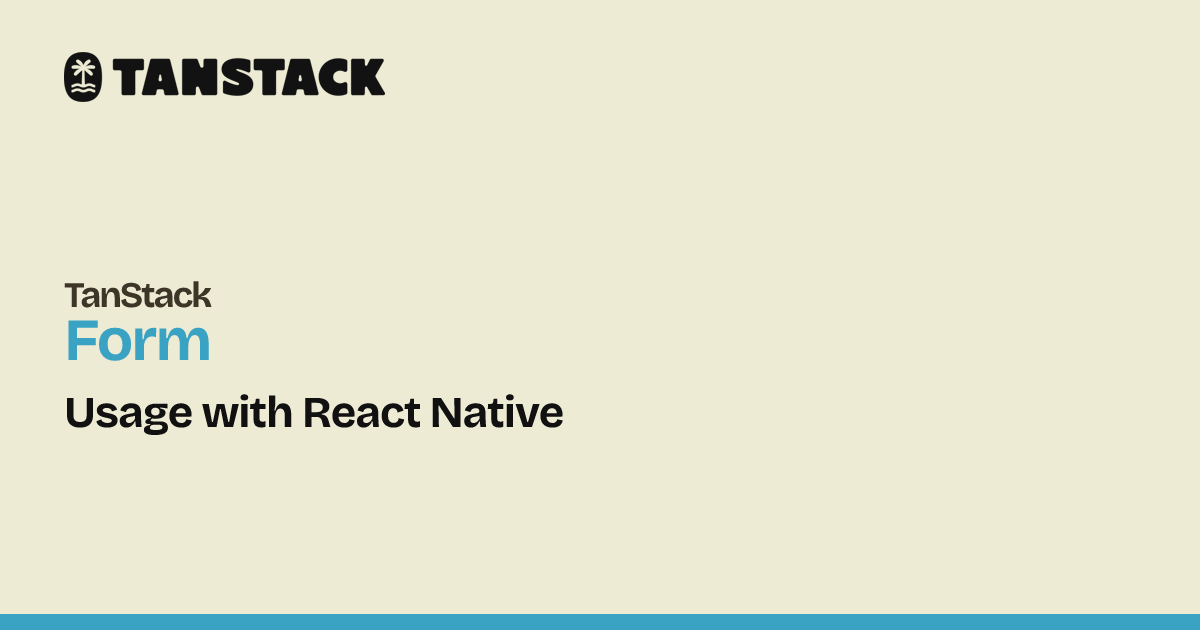 Usage with React Native | TanStack Form React Docs