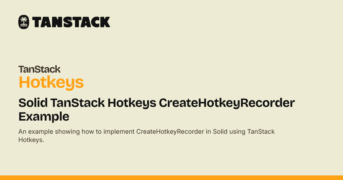 Solid TanStack Hotkeys CreateHotkeyRecorder Example | TanStack Hotkeys Docs
