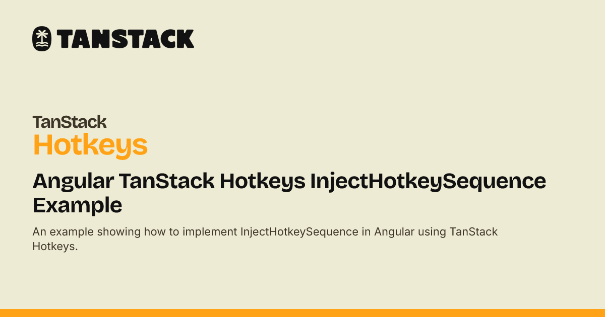 Angular TanStack Hotkeys InjectHotkeySequence Example | TanStack ...
