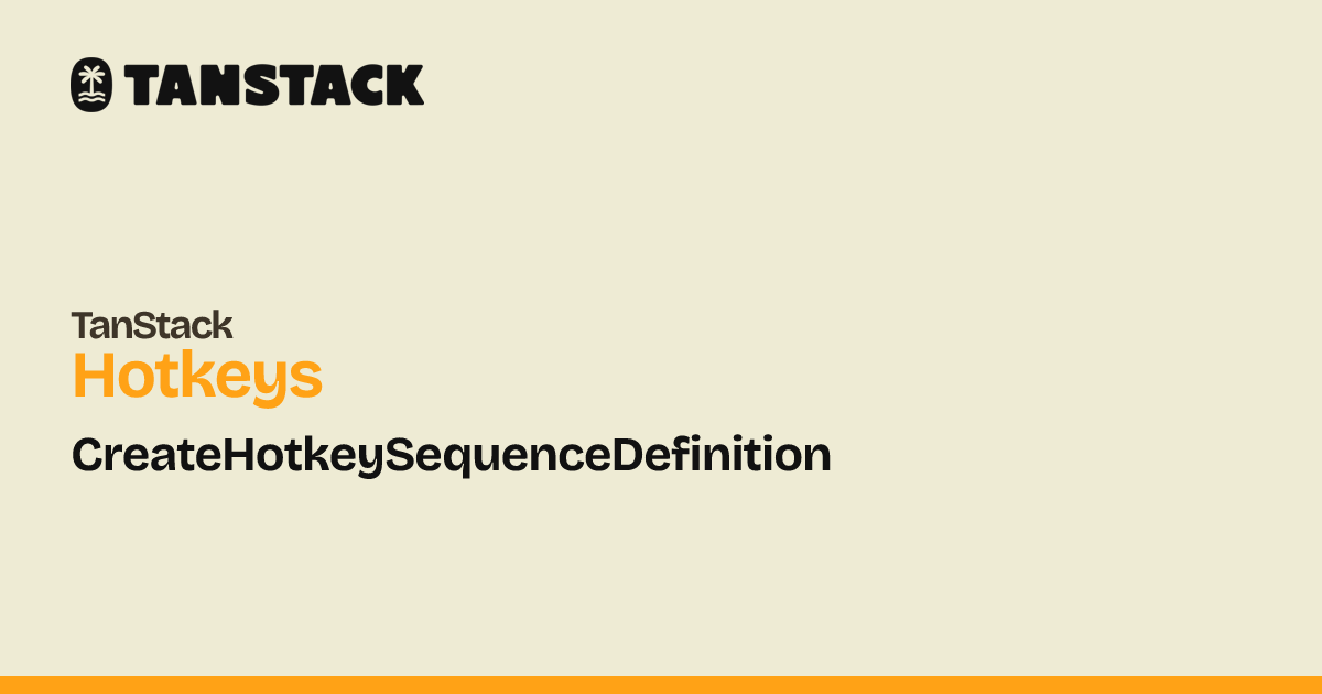CreateHotkeySequenceDefinition | TanStack Hotkeys Svelte Docs