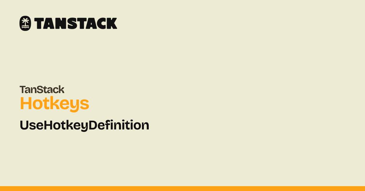 UseHotkeyDefinition | TanStack Hotkeys React Docs