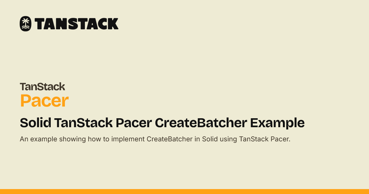 Solid TanStack Pacer CreateBatcher Example | TanStack Pacer Docs