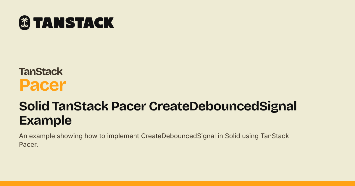 Solid TanStack Pacer CreateDebouncedSignal Example | TanStack Pacer Docs