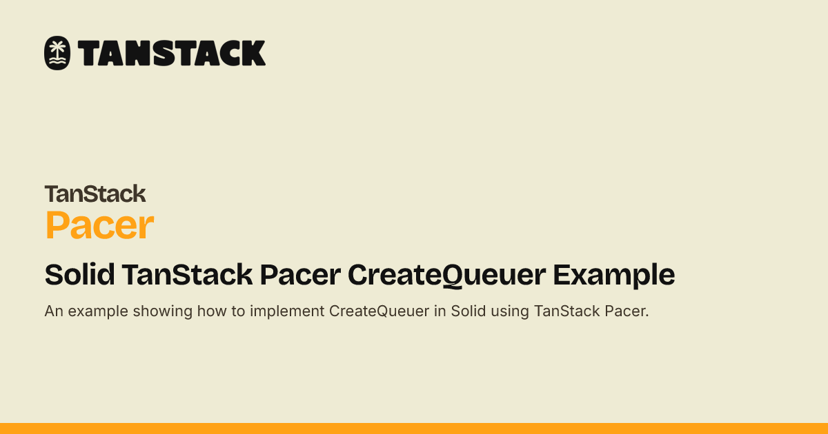 Solid TanStack Pacer CreateQueuer Example | TanStack Pacer Docs