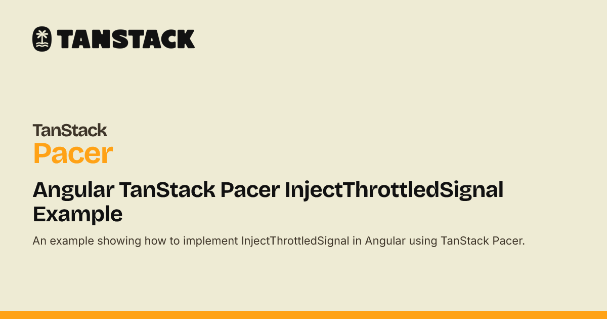 Angular TanStack Pacer InjectThrottledSignal Example | TanStack Pacer Docs