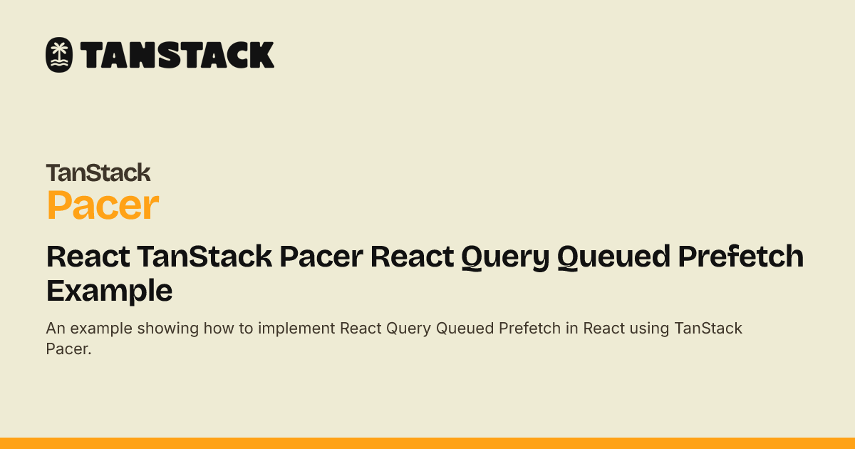 React TanStack Pacer React Query Queued Prefetch Example | TanStack ...