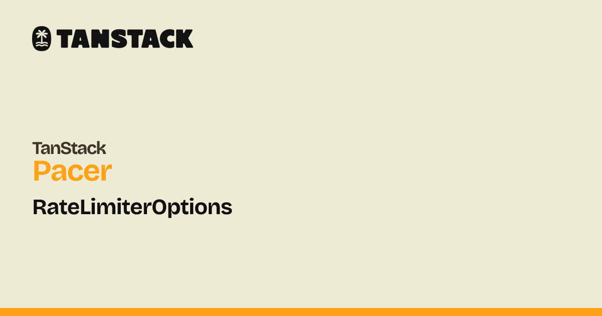 RateLimiterOptions | TanStack Pacer Docs