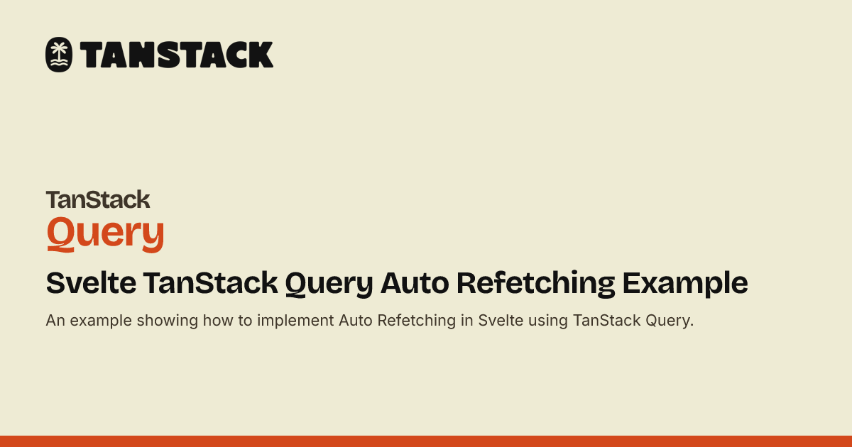 Svelte TanStack Query Auto Refetching Example | TanStack Query Docs