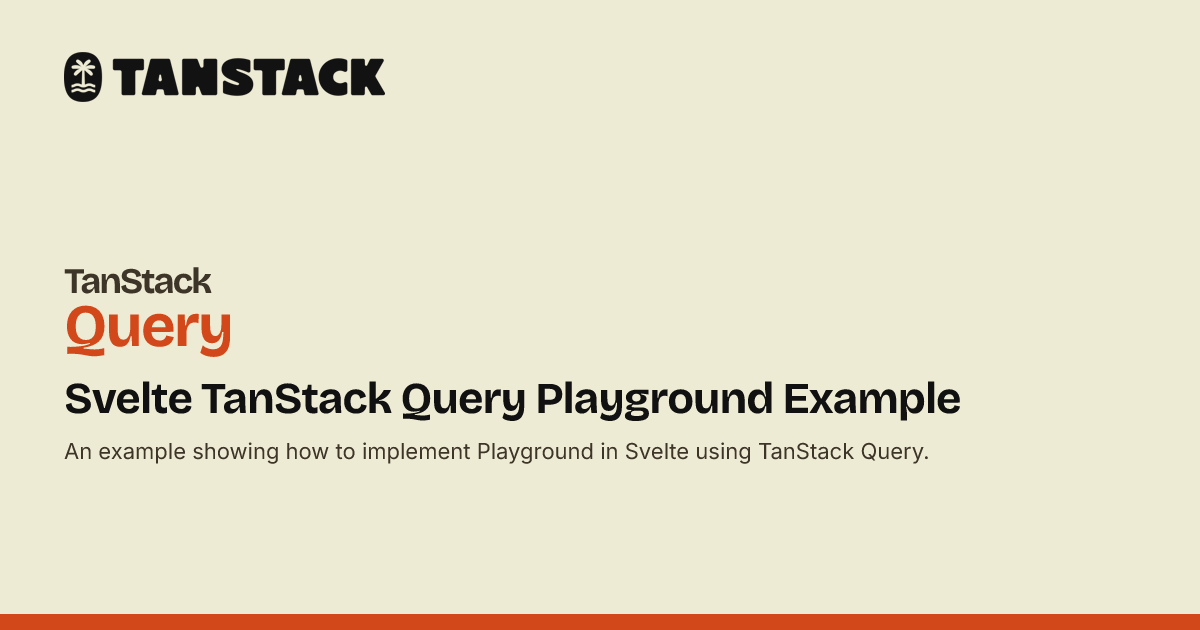 Svelte TanStack Query Playground Example | TanStack Query Docs