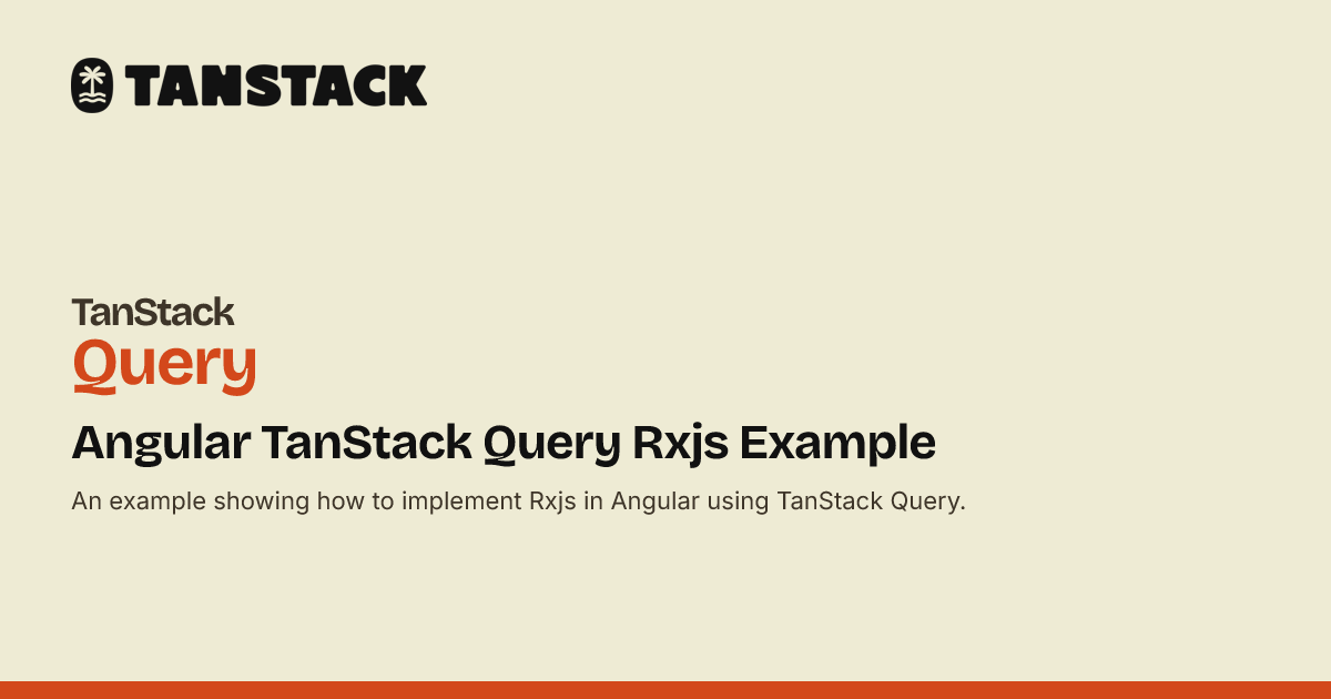 Angular TanStack Query Rxjs Example | TanStack Query Docs
