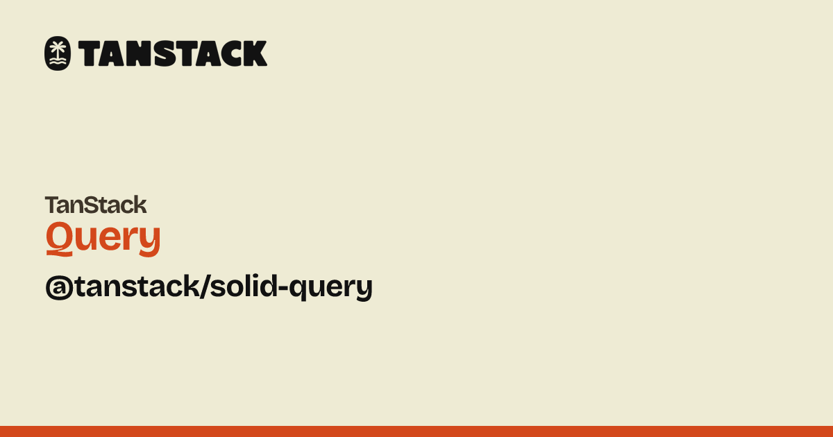@tanstack/solid-query | TanStack Query Solid Docs