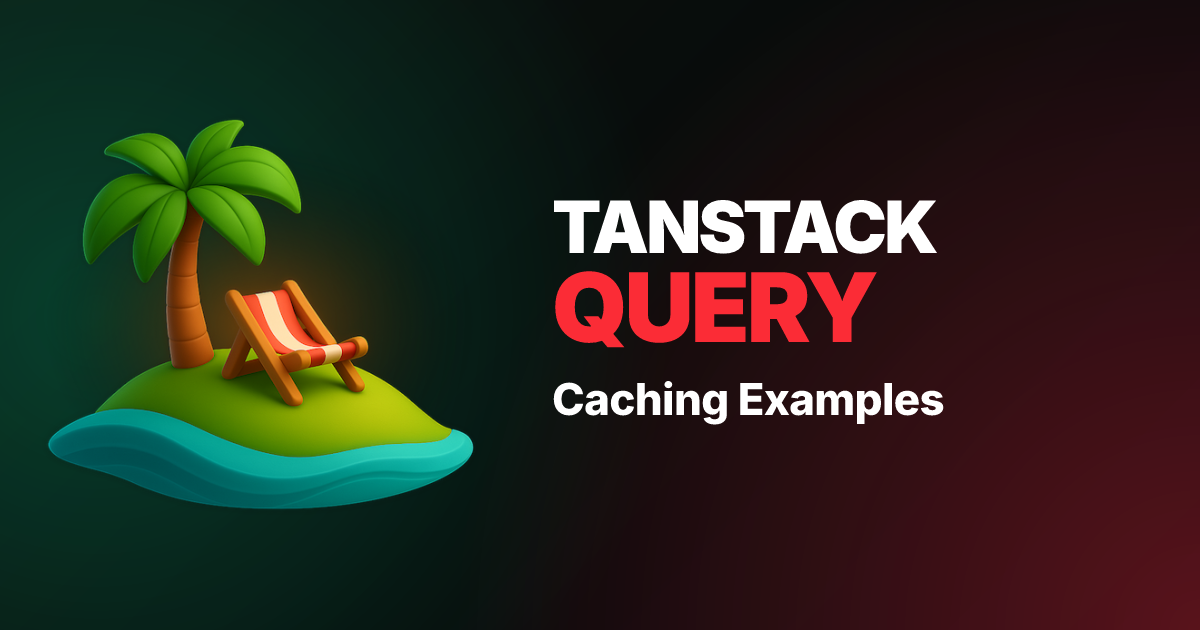 Caching Examples | TanStack Query React Docs
