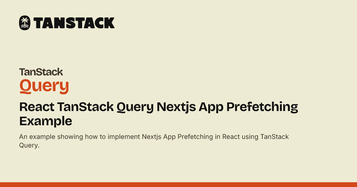 React TanStack Query Nextjs App Prefetching Example | TanStack Query Docs