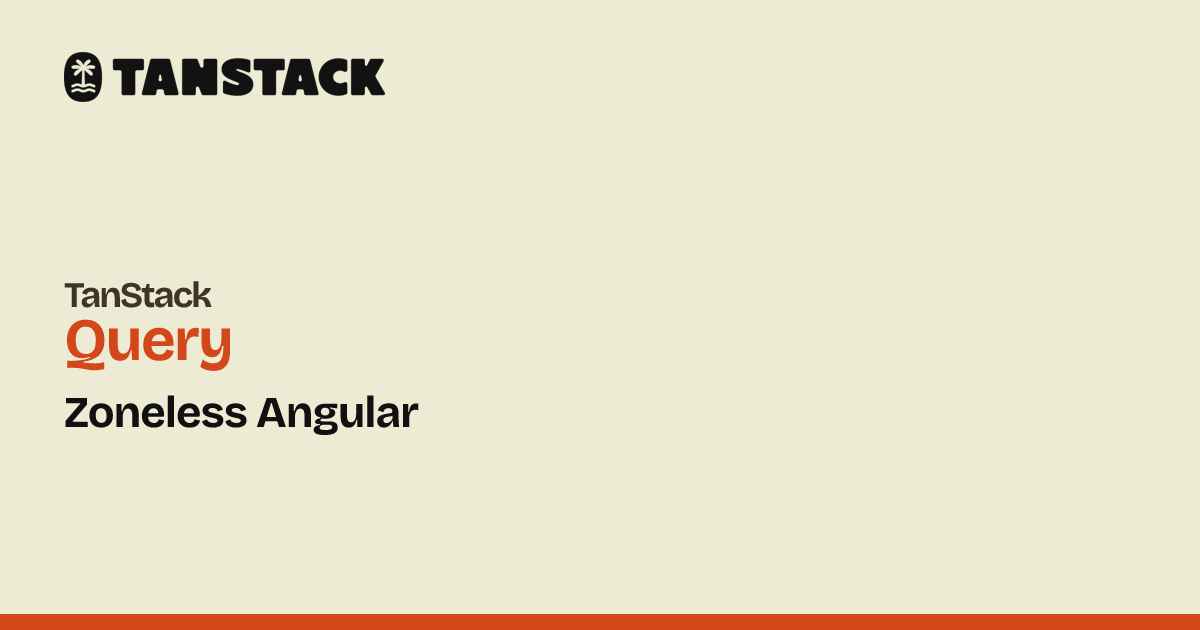 Zoneless Angular | TanStack Query Angular Docs