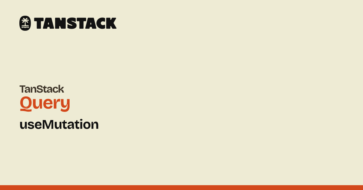 useMutation | TanStack Query React Docs