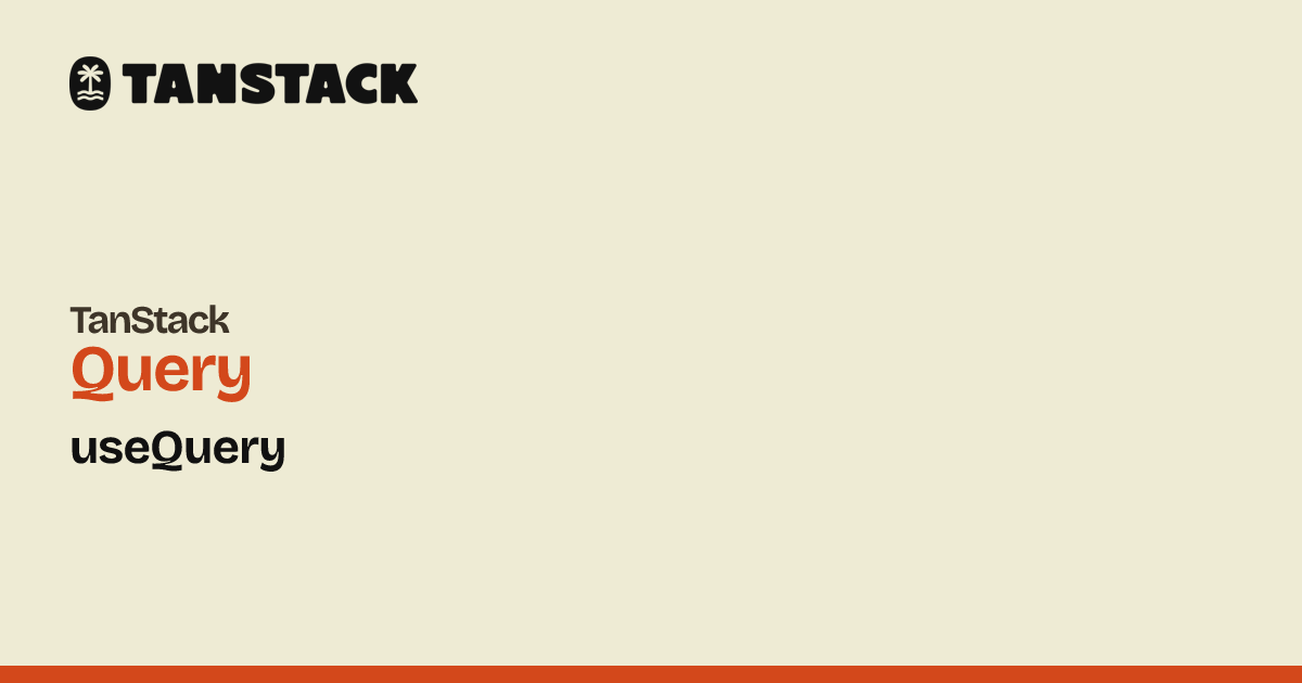 useQuery | TanStack Query React Docs