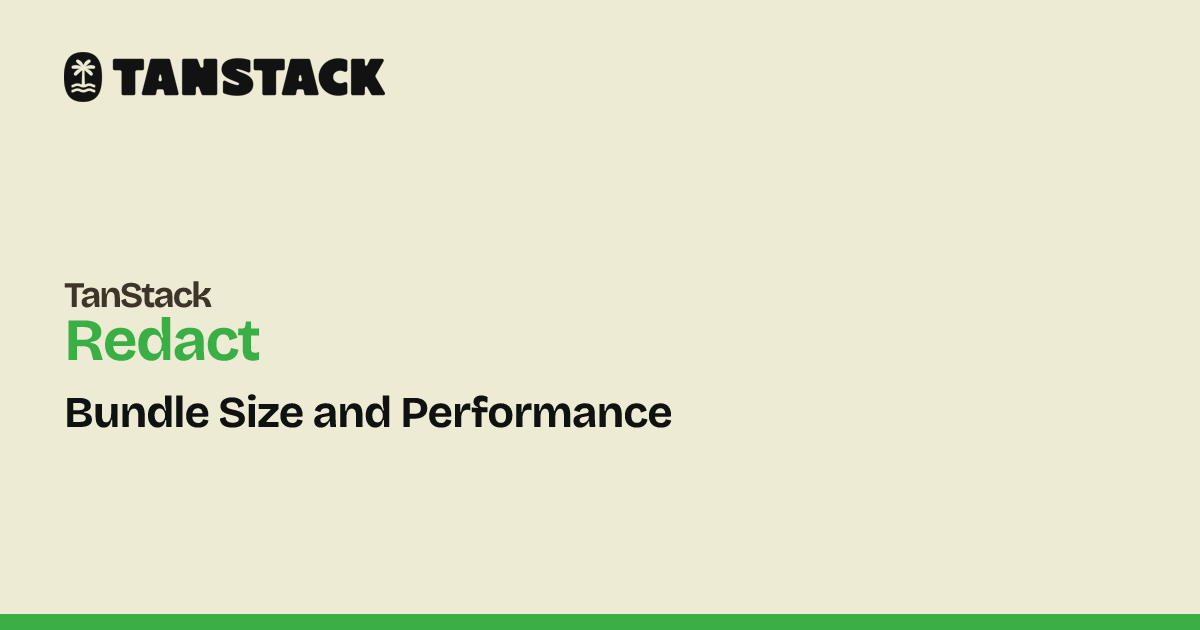 Bundle Size and Performance | TanStack Redact Docs