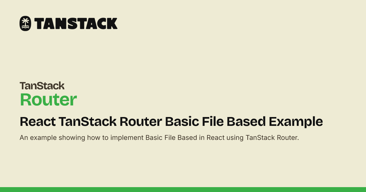 React TanStack Router Basic File Based Example | TanStack Router Docs