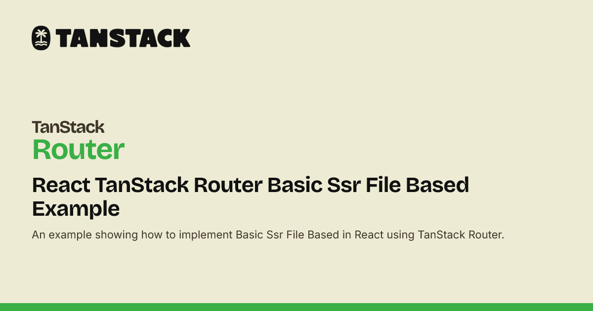 React TanStack Router Basic Ssr File Based Example | TanStack Router Docs