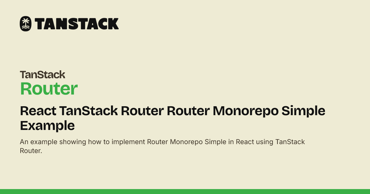 React TanStack Router Router Monorepo Simple Example | TanStack Router Docs