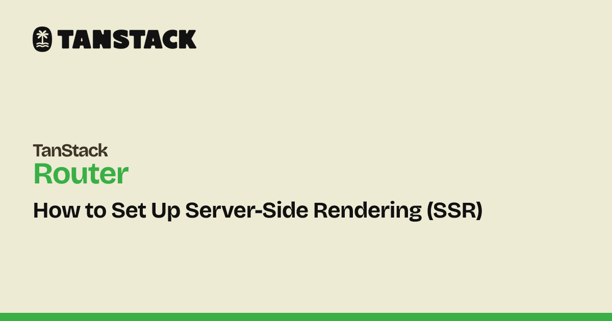 How to Set Up Server-Side Rendering (SSR) | TanStack Router Docs