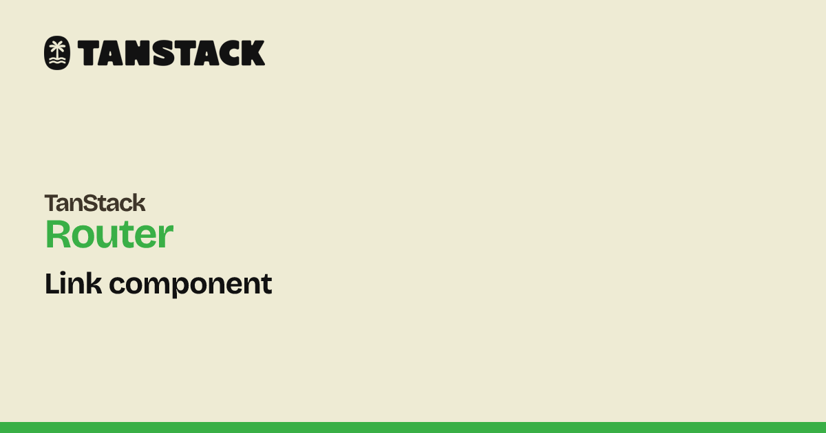 Link component | TanStack Router Docs