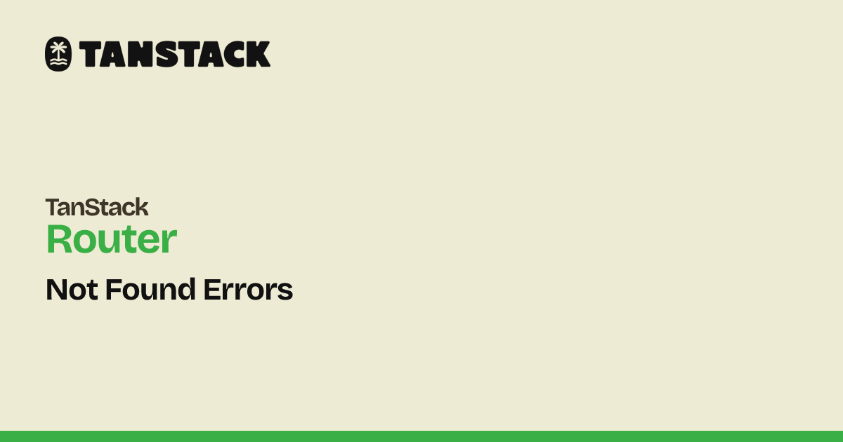 Not Found Errors | TanStack Router Docs