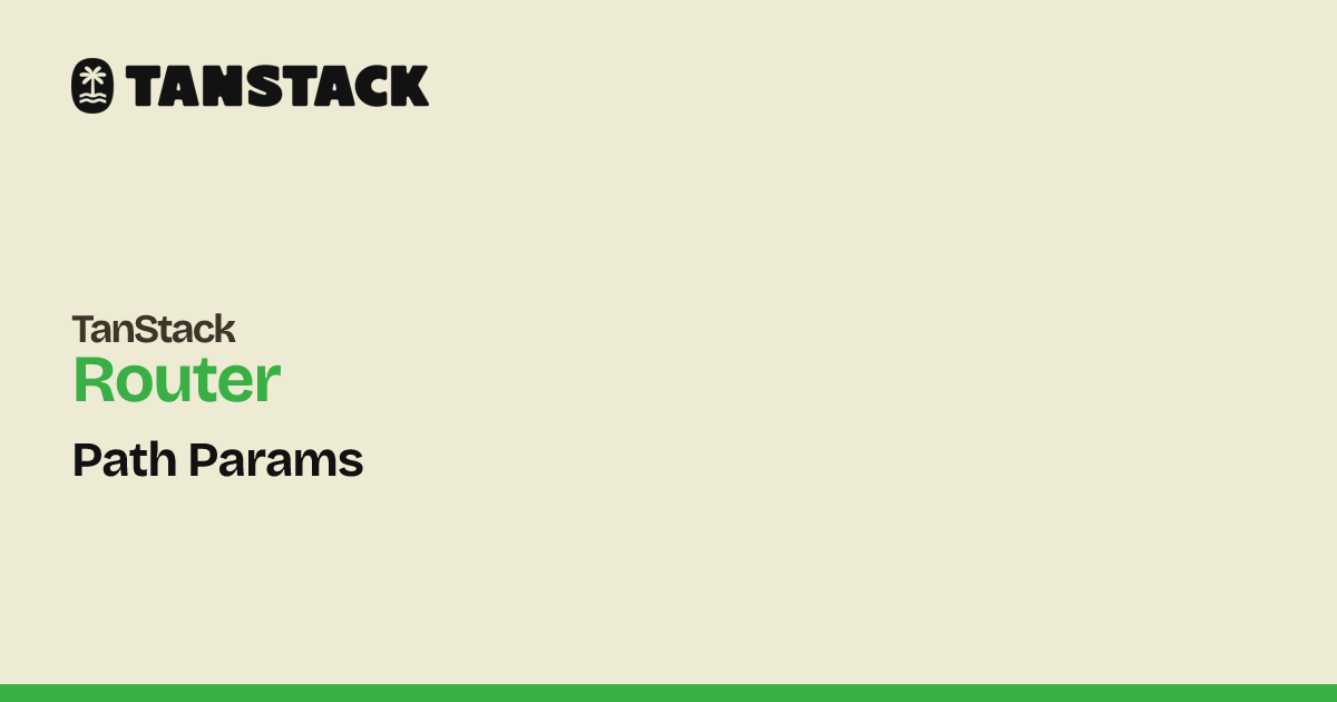 Path Params | TanStack Router Docs