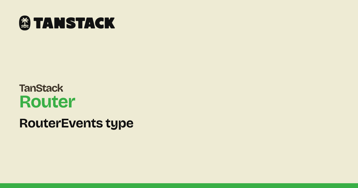 RouterEvents type | TanStack Router Docs