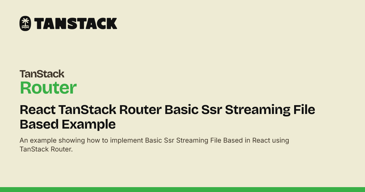 Tmi Stack Router React TanStack Router Basic Ssr Streaming File Based Example | TanStack ...