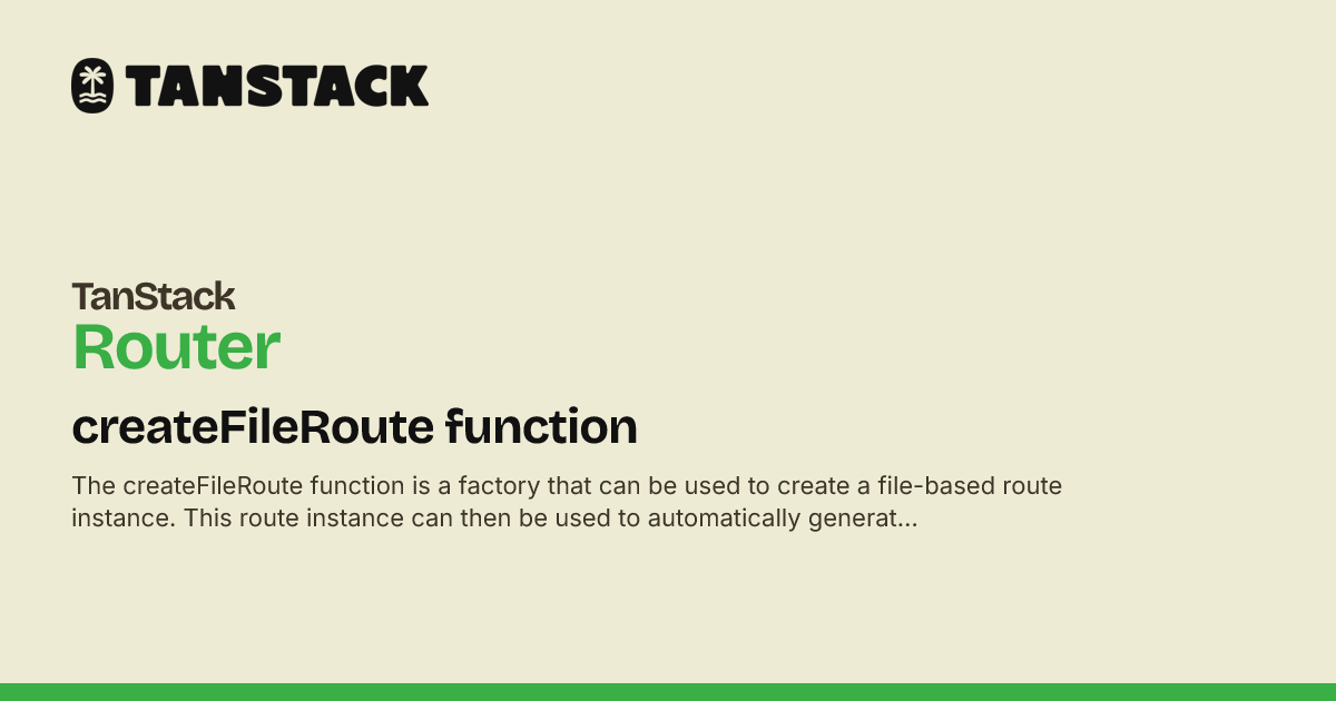 javascript - tanstack router: the software engineer's... createFileRoute function | TanStack Router Docs