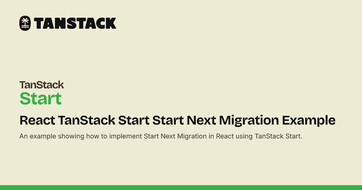 React TanStack Start Start Next Migration Example | TanStack Start Docs