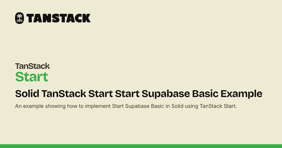 Solid TanStack Start Start Supabase Basic Example | TanStack Start Docs