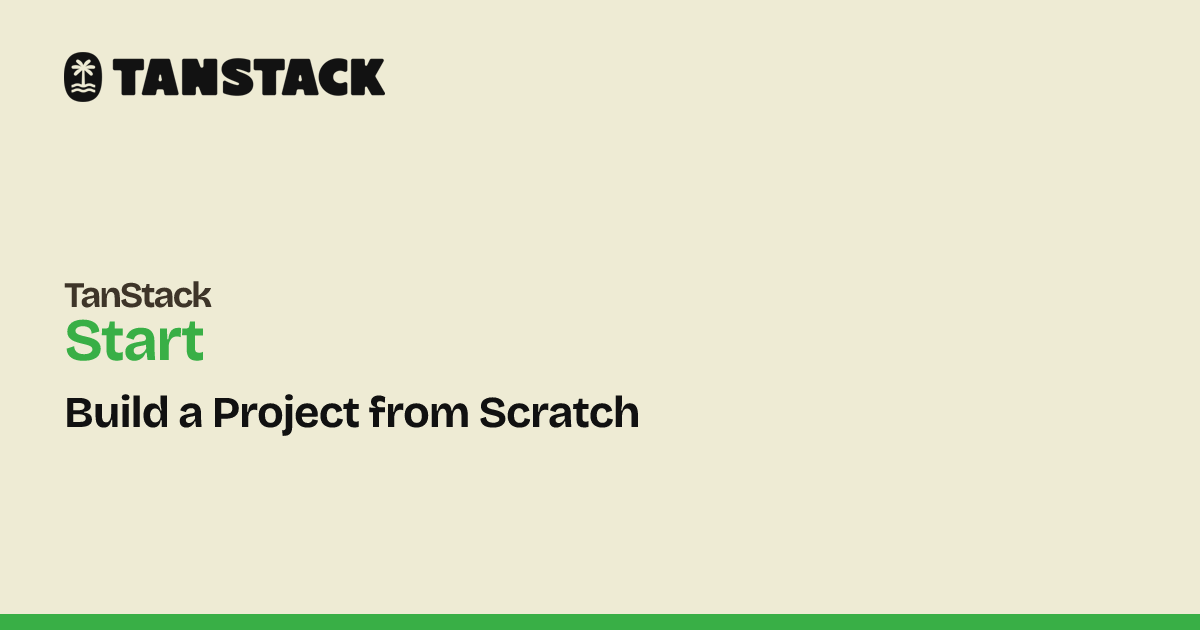 Build a Project from Scratch | TanStack Start React Docs