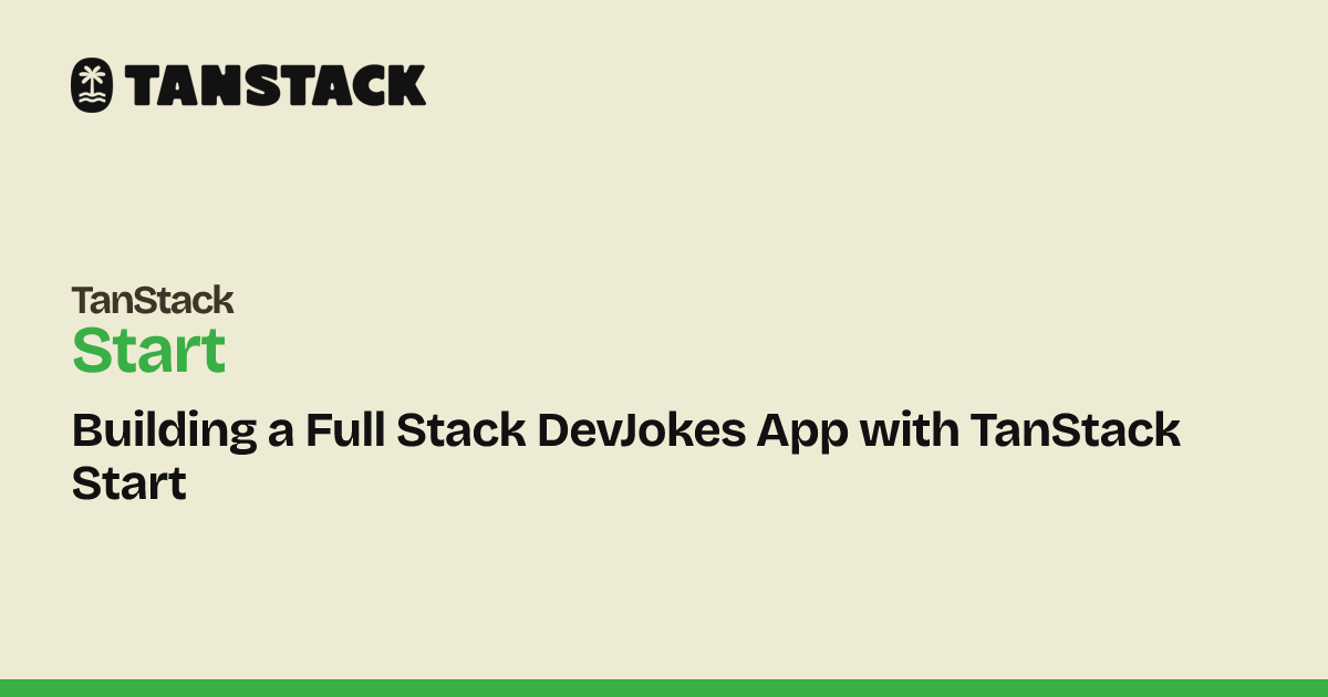 Building a Full Stack DevJokes App with TanStack Start | TanStack Start ...