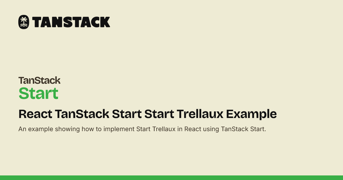 React TanStack Start Start Trellaux Example | TanStack Start Docs