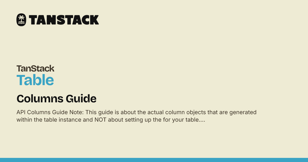 what is tanstack table and how to use it? | by talha... Columns Guide | TanStack Table Docs